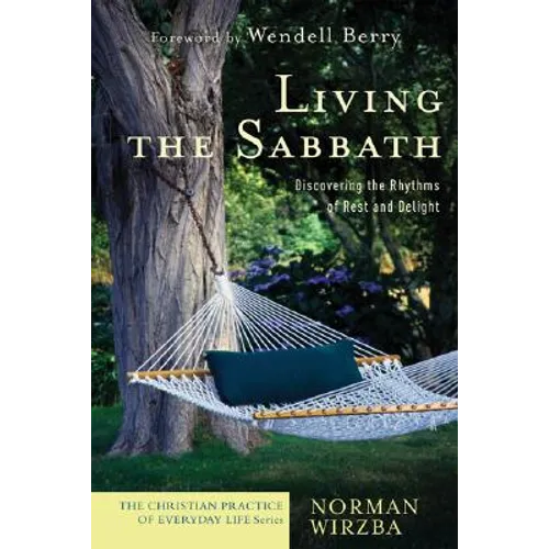 Living the Sabbath: Discovering the Rhythms of Rest and Delight - Paperback