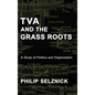 TVA and the Grass Roots: A Study of Politics and Organization - Hardcover