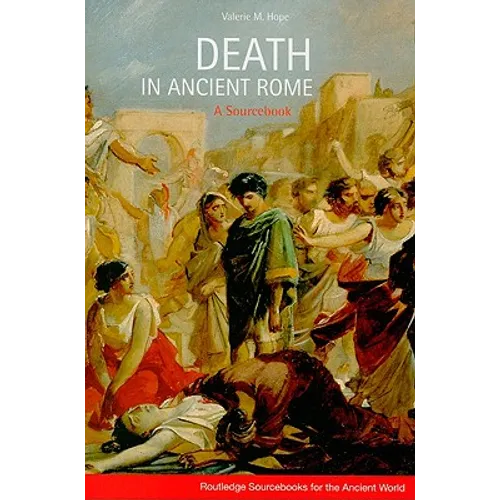 Death in Ancient Rome: A Sourcebook - Paperback