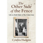 The Other Side of the Fence: Life on Both Sides of the Color Line - Paperback