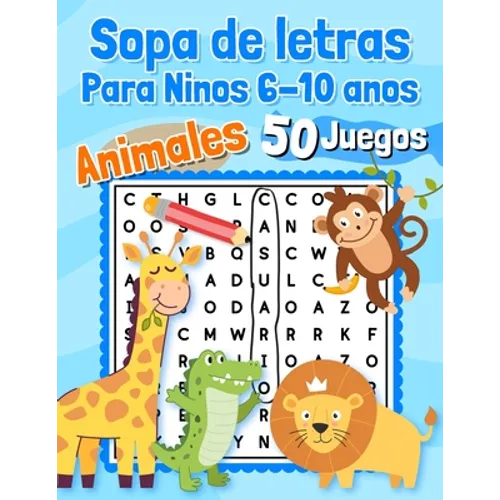 Sopa de letras Para Ninos 6-10 anos Animales 50 Juegos: Educativos - 600 palabras para encontrar - Letra grande en espanol / spanish - Para aprender l - Paperback