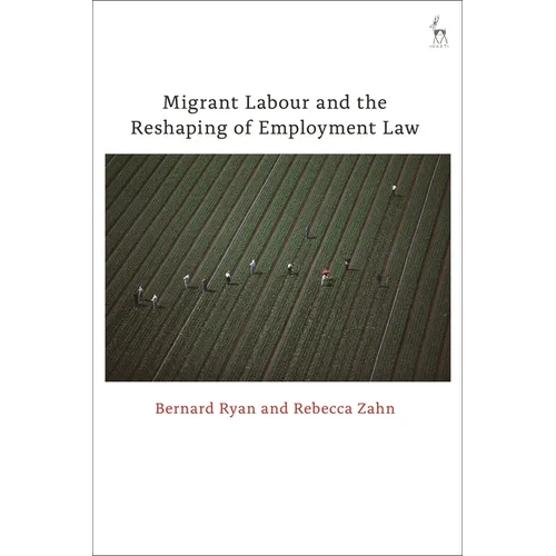 Migrant Labour and the Reshaping of Employment Law - Hardcover
