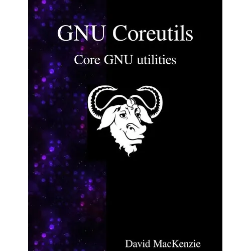 GNU Coreutils: Core GNU utilities - Paperback