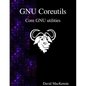 GNU Coreutils: Core GNU utilities - Paperback