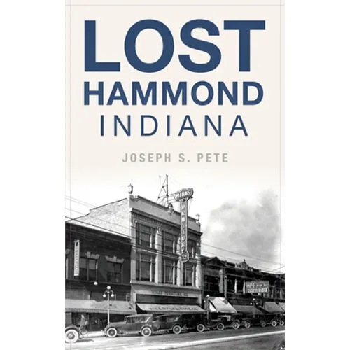 Lost Hammond, Indiana - Hardcover