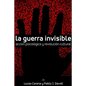 La Guerra Invisible. Acción psicológica y revolución cultural - Paperback
