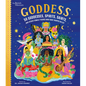 Goddess: 50 Goddesses, Spirits, Saints, and Other Female Figures Who Have Shaped Belief - Hardcover