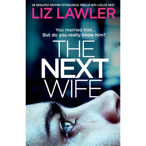 The Next Wife: An absolutely gripping psychological thriller with a killer twist - Paperback