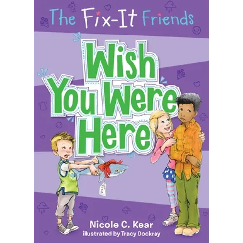 The Fix-It Friends: Wish You Were Here - Paperback