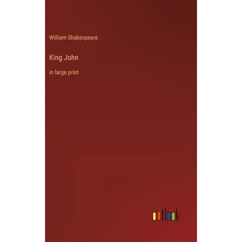 King John: in large print - Hardcover