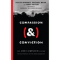 Compassion (&) Conviction: The and Campaign's Guide to Faithful Civic Engagement - Hardcover