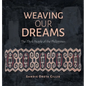 Weaving Our Dreams: The Tboli People of the Philippines - Hardcover