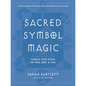Sacred Symbol Magic: Harness Their Power for Mind, Body, and Soul - Hardcover