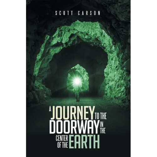 A Journey to the Doorway in the Center of the Earth - Paperback