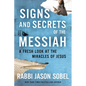 Signs and Secrets of the Messiah: A Fresh Look at the Miracles of Jesus - Hardcover