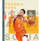 The Story of the Phoenix Suns - Library Binding
