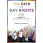 The Path to Gay Rights: How Activism and Coming Out Changed Public Opinion - Paperback