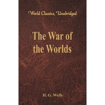 The War of the Worlds (World Classics, Unabridged) - Paperback