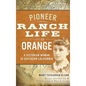 Pioneer Ranch Life in Orange: A Victorian Woman in Southern California - Hardcover