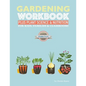 The Gardening Workbook PLUS Plant Science & Nutrition: For Kids, Families and Classrooms - Paperback