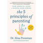 The 5 Principles of Parenting: Your Essential Guide to Raising Good Humans - Paperback