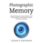 Photographic Memory: Advanced Techniques to Improve Memory, Have Unlimited Memory and Accelerated Learning with Memory Techniques - Paperback