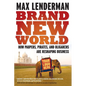 Brand New World: How Paupers, Pirates and Oligarchs Are Reshaping - Paperback