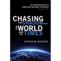 Chasing the Shadow--The World and Its Times: An Introduction to Christian Natural Theology, Volume 2 - Paperback