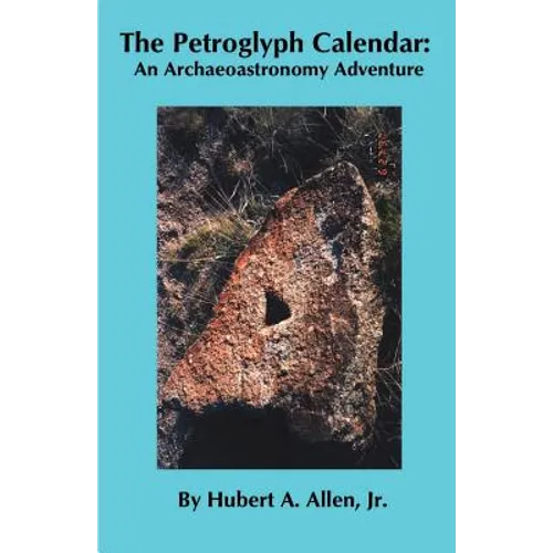 The Petroglyph Calendar: An Archaeoastronomy Adventure - Paperback