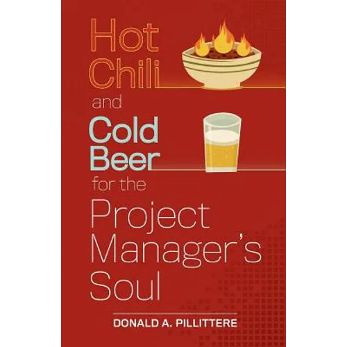 Hot Chili and Cold Beer for the Project Manager's Soul - Paperback