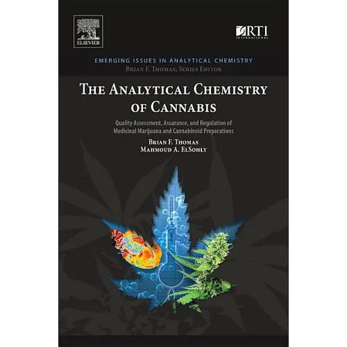 The Analytical Chemistry of Cannabis: Quality Assessment, Assurance, and Regulation of Medicinal Marijuana and Cannabinoid Preparations - Paperback