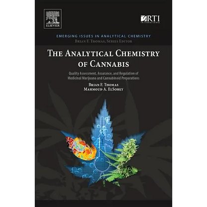 The Analytical Chemistry of Cannabis: Quality Assessment, Assurance, and Regulation of Medicinal Marijuana and Cannabinoid Preparations - Paperback