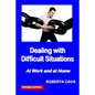 Dealing with Difficult Situations: At Work and at Home - Paperback