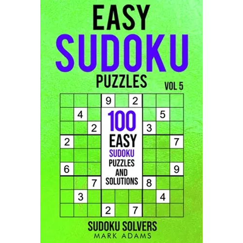 Easy Sudoku Puzzles: 100 Easy Sudoku Puzzles And Solutions - Paperback