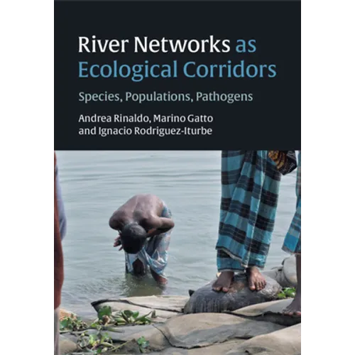 River Networks as Ecological Corridors: Species, Populations, Pathogens - Hardcover
