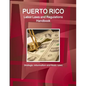 Puerto Rico Labor Laws and Regulations Handbook: Strategic Information and Basic Laws - Paperback