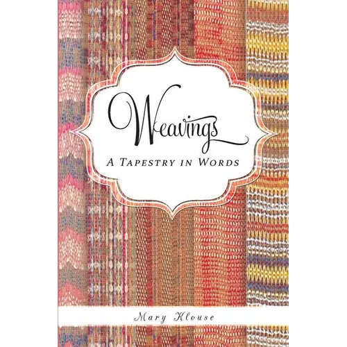 Weavings: A Tapestry in Words - Paperback