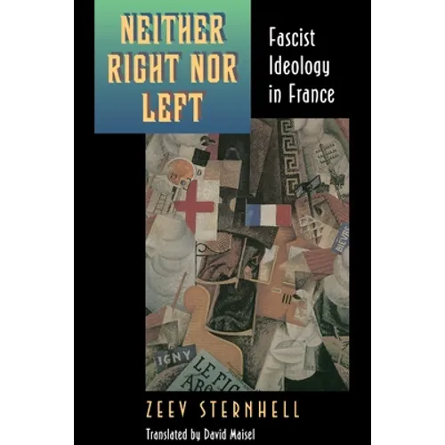 Neither Right Nor Left: Fascist Ideology in France - Paperback