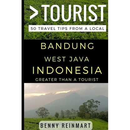 Greater Than a Tourist - Bandung West Java Indonesia: 50 Travel Tips from a Local - Paperback