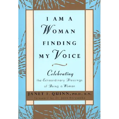 I Am a Woman Finding My Voice: Celebrating the Extraordinary Blessings of Being a Woman - Paperback