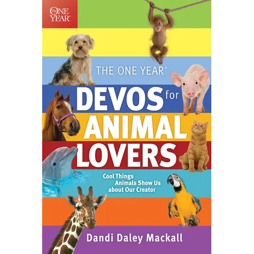 The One Year Devos for Animal Lovers: Cool Things Animals Show Us about Our Creator - Paperback