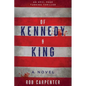 Of Kennedy & King - Paperback