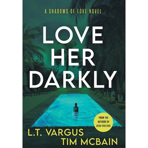 Love Her Darkly: A Psychological Thriller - Hardcover