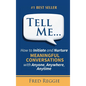 Tell Me...: How to Initiate and Nurture MEANINGFUL CONVERSATIONS with Anyone, Anywhere, Anytime - Hardcover
