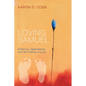 Loving Samuel: Suffering, Dependence, and the Calling of Love - Hardcover
