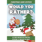 Would You Rather Christmas Game Edition: A Fun Challenging Questions for Kids Teens and The Whole Family (Perfect Stocking Stuffer Ideas) - Paperback