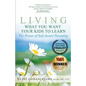 Living What You Want Your Kids to Learn: The Power of Self-Aware Parenting - Paperback