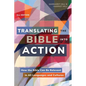 Translating the Bible Into Action, 2nd Edition: How the Bible Can Be Relevant in All Languages and Cultures - Paperback