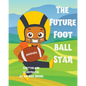 The Future Football Star - Paperback