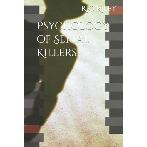 Psychology of Serial Killers - Paperback